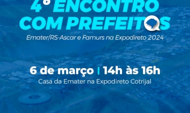 Emater/RS Ascar e Famurs promovem 4º Encontro com Prefeitos na Expodireto Cotrijal 2024