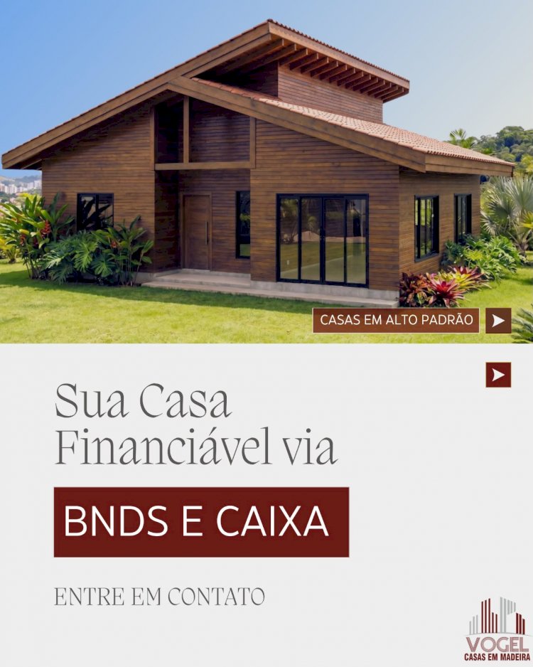 Financiamento de casas de madeira pelo BNDES amplia oportunidades para famílias do meio rural